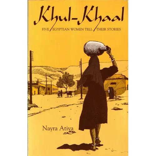 Khul-Khaal: Five Egyptian Women Tell Their Stories - Paperback