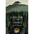 Some Kind of Happiness - Hardcover