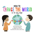 How to Change the World in 12 Easy Steps - Hardcover
