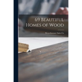 69 Beautiful Homes of Wood - Paperback