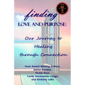 Finding Love and Purpose: Our Journey to Healing through Connection - Paperback