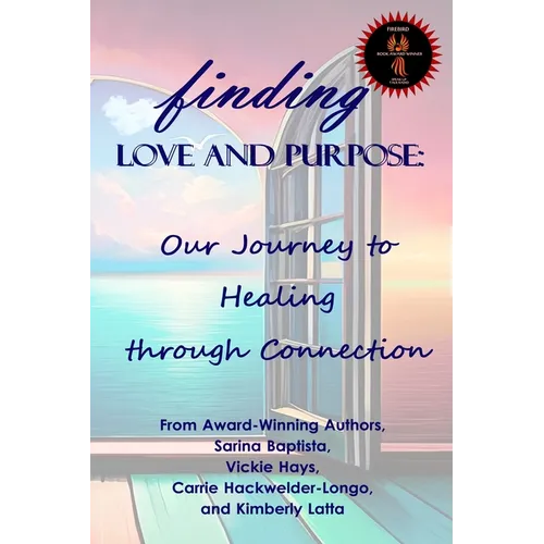 Finding Love and Purpose: Our Journey to Healing through Connection - Paperback