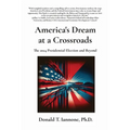 America's Dream at a Crossroads: The 2024 Presidential Election and Beyond - Paperback