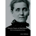 Twenty Years at Hull-House: With Autobiographical Notes - Hardcover