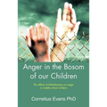 Anger in the Bosom of our Children: The effects of fatherlessness on anger in middle school children - Paperback
