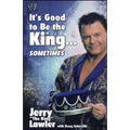 It's Good to Be the King...Sometimes - Paperback