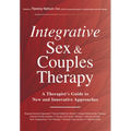 Integrative Sex & Couples Therapy: A Therapist's Guide to New and Innovative Approaches - Paperback