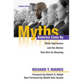 Myths America Lives by: White Supremacy and the Stories That Give Us Meaning - Paperback