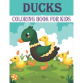 Ducks Coloring Book For Kids: 50 Unique Duck Coloring Pages for Kids - Paperback