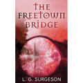 The Freetown Bridge - Hardcover