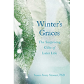Winter's Graces: The Surprising Gifts of Later Life - Paperback