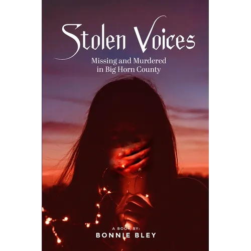 Stolen Voices: Missing and Murdered in Big Horn County - Paperback
