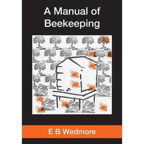 A MANUAL OF BEE-KEEPING for English-speaking Beekeepers - Paperback