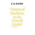 Historical Tradition in the Fourth Gospel - Paperback