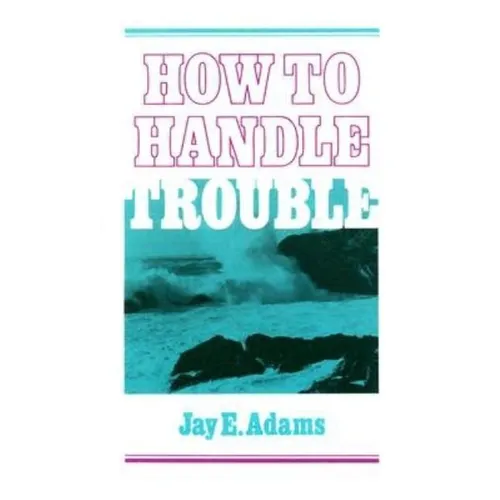How to Handle Trouble - Paperback