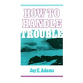 How to Handle Trouble - Paperback