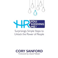 HR You Kidding Me?: Surprisingly Simple Steps to Unlock the Power of People - Paperback
