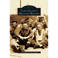Long Island's Military History - Hardcover