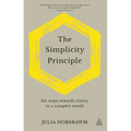 The Simplicity Principle: Six Steps Towards Clarity in a Complex World - Hardcover