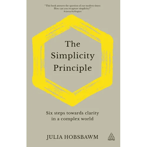 The Simplicity Principle: Six Steps Towards Clarity in a Complex World - Hardcover