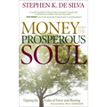 Money and the Prosperous Soul: Tipping the Scales of Favor and Blessing - Paperback