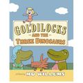 Goldilocks and the Three Dinosaurs - Hardcover