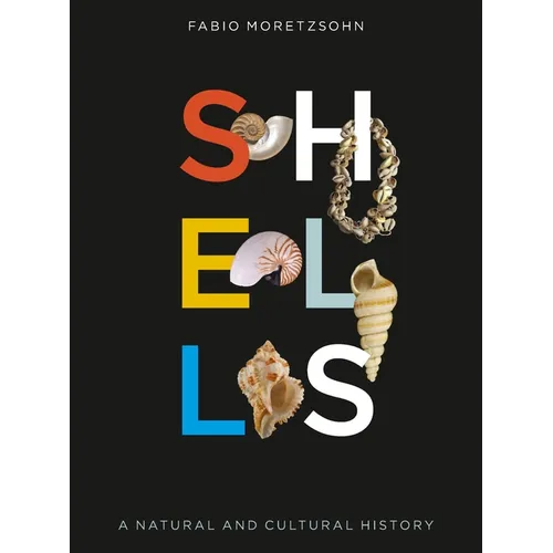 Shells: A Natural and Cultural History - Hardcover