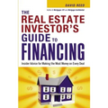The Real Estate Investor's Guide to Financing: Insider Advice for Making the Most Money on Every Deal (Special) - Paperback