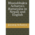 Bhanubhakta Acharya's Ramayana in Nepali and English - Paperback