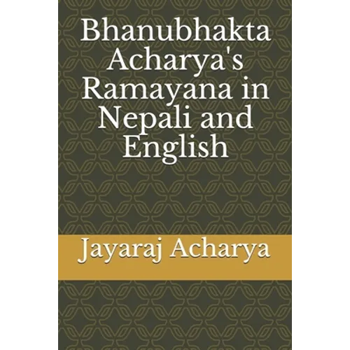 Bhanubhakta Acharya's Ramayana in Nepali and English - Paperback