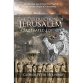 The Destruction of Jerusalem: An Absolute and Irresistible Proof of the Divine Origin of Christianity - Paperback