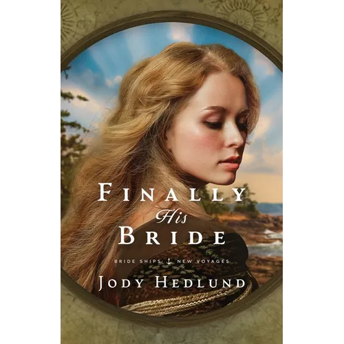 Finally His Bride: A Bride Ships Novel - Paperback