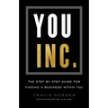 You, Inc.: The Step by Step Guide for Finding a Business Within You - Paperback