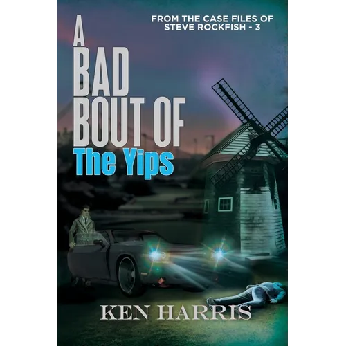 A Bad Bout of the Yips: From the Case Files of Steve Rockfish - Paperback