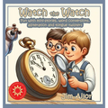 Watch the Watch: Fun with mini-stories, word conversions, alliteration and tongue twisters - Hardcover