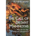 The Call of Distant Mammoths: Why the Ice Age Mammals Disappeared - Paperback