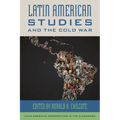 Latin American Studies and the Cold War - Paperback