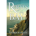 Roots of the Bay - Paperback