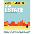 Your First Year in Real Estate: Making the Transition from Total Novice to Successful Professional - Paperback