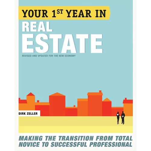 Your First Year in Real Estate: Making the Transition from Total Novice to Successful Professional - Paperback