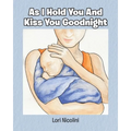 As I Hold You And Kiss You Goodnight - Paperback