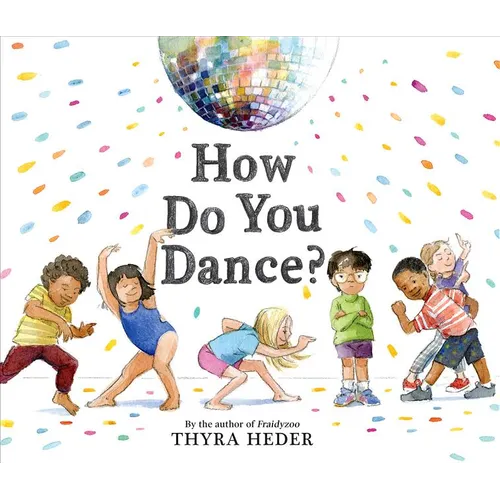How Do You Dance?: A Picture Book - Hardcover
