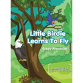 Little Birdie learns to fly - Hardcover