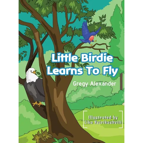 Little Birdie learns to fly - Hardcover