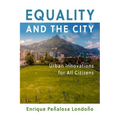 Equality and the City: Urban Innovations for All Citizens - Hardcover