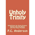 Unholy Trinity: Identifying the Great Dragon, Beast from the Abyss and The False Prophet - Paperback