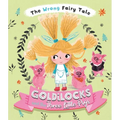 The Wrong Fairy Tale Goldilocks and the Three Little Pigs - Hardcover