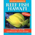 Reef Fish Hawai'i: Waterproof Pocket Guide: Instant Id for Snorkelers and Divers - Paperback