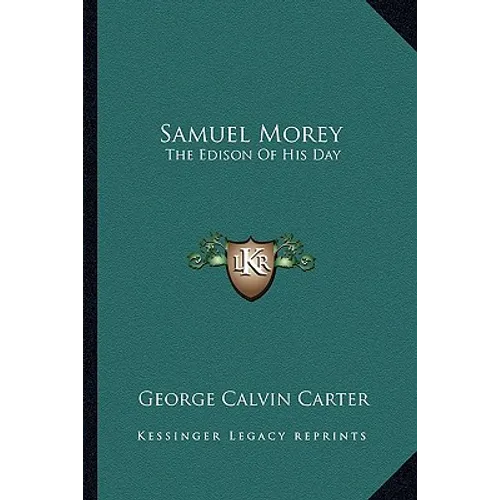 Samuel Morey: The Edison Of His Day - Paperback
