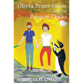Olivia, Prince Oliver and the Penguin Chicks - Paperback